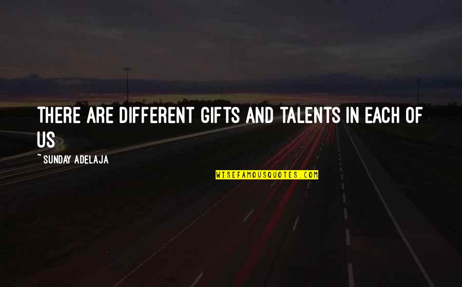 Tony Mendez Argo Quotes By Sunday Adelaja: There are different gifts and talents in each