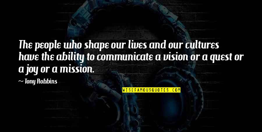Tony Robbins Best Motivational Quotes By Tony Robbins: The people who shape our lives and our Tony Robbins Best Motivational Quotes By Tony Robbins: The people who shape our lives and our