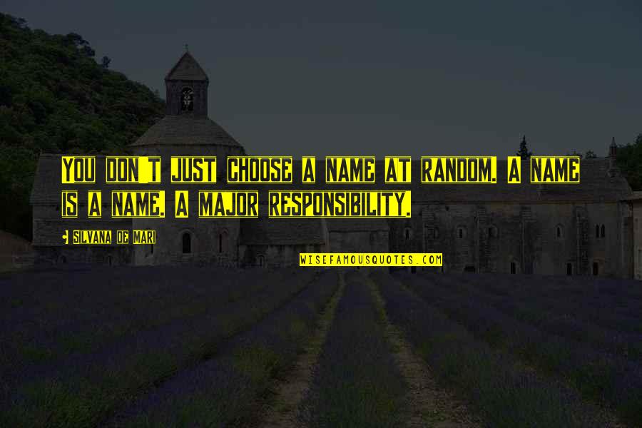 Tony Robbins Sales Quotes By Silvana De Mari: You don't just choose a name at random.
