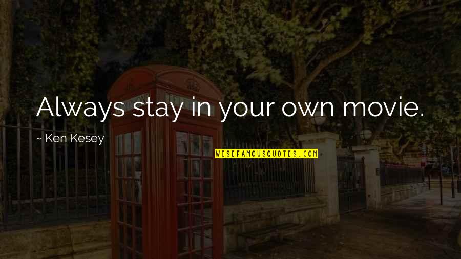 Tony Soprano Birthday Quote Quotes By Ken Kesey: Always stay in your own movie. Tony Soprano Birthday Quote Quotes By Ken Kesey: Always stay in your own movie.