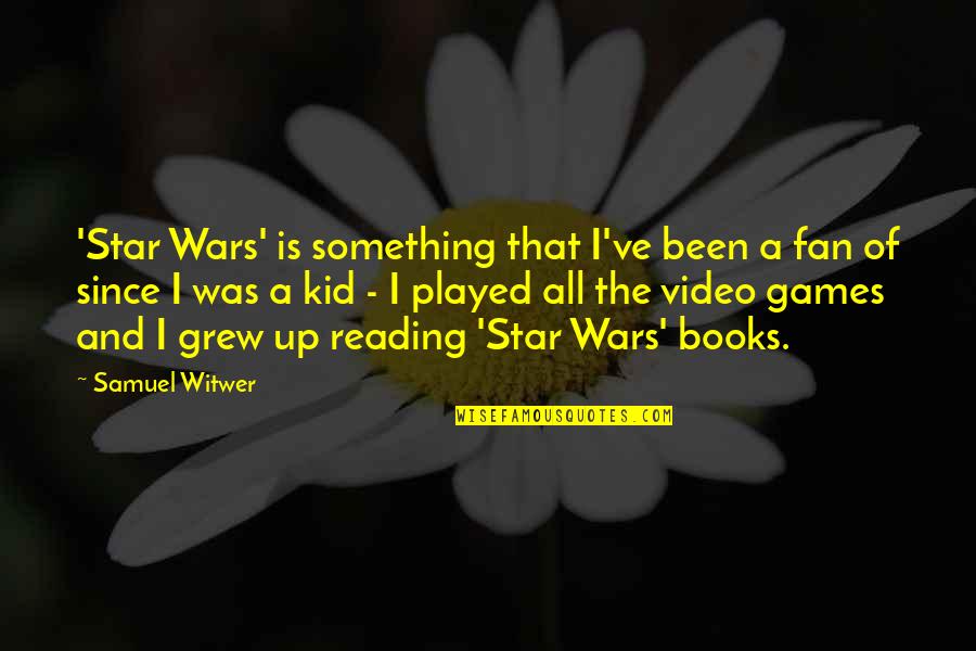 Tonyas Poodles Quotes By Samuel Witwer: 'Star Wars' is something that I've been a