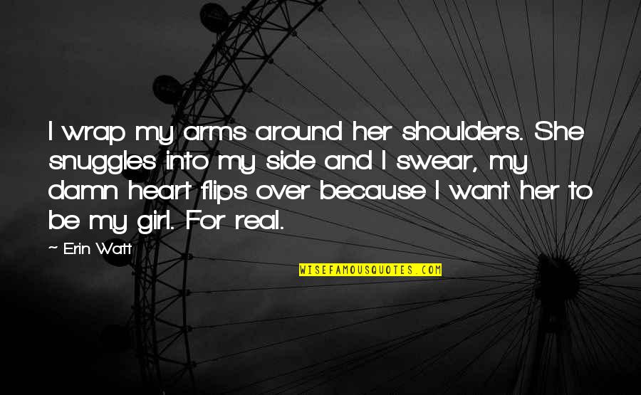 Too Damn Real Quotes By Erin Watt: I wrap my arms around her shoulders. She