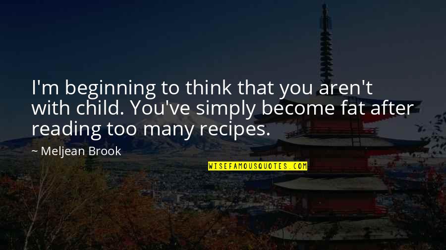 Too Fat Quotes By Meljean Brook: I'm beginning to think that you aren't with