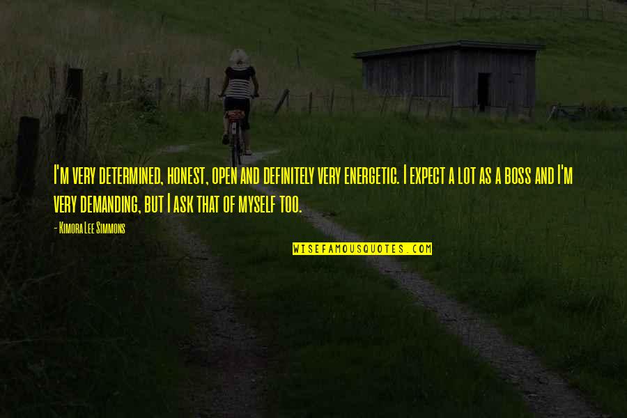 Too Honest Quotes By Kimora Lee Simmons: I'm very determined, honest, open and definitely very Too Honest Quotes By Kimora Lee Simmons: I'm very determined, honest, open and definitely very