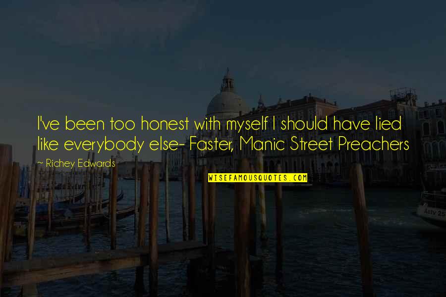 Too Honest Quotes By Richey Edwards: I've been too honest with myself I should Too Honest Quotes By Richey Edwards: I've been too honest with myself I should