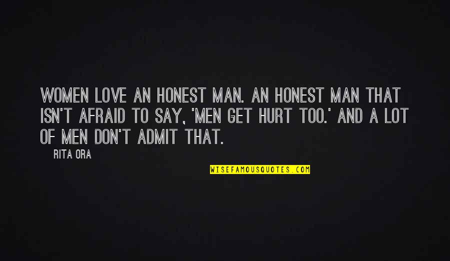 Too Honest Quotes By Rita Ora: Women love an honest man. An honest man Too Honest Quotes By Rita Ora: Women love an honest man. An honest man