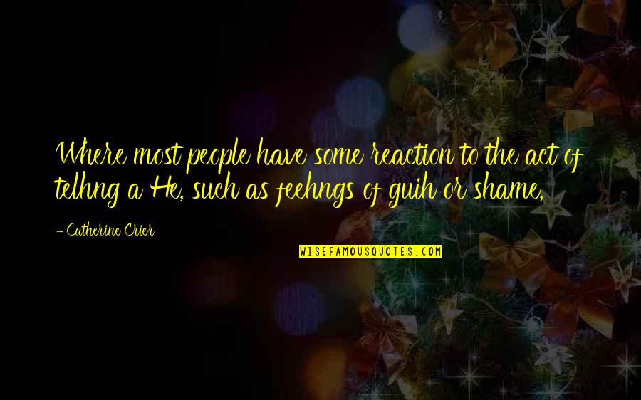 Too Hot To Sleep Quotes By Catherine Crier: Where most people have some reaction to the