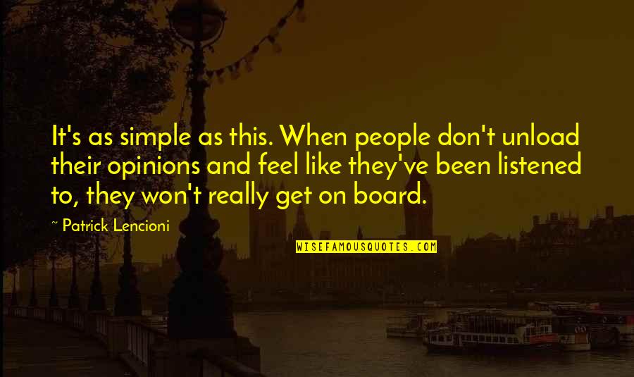 Too Many Opinions Quotes By Patrick Lencioni: It's as simple as this. When people don't Too Many Opinions Quotes By Patrick Lencioni: It's as simple as this. When people don't