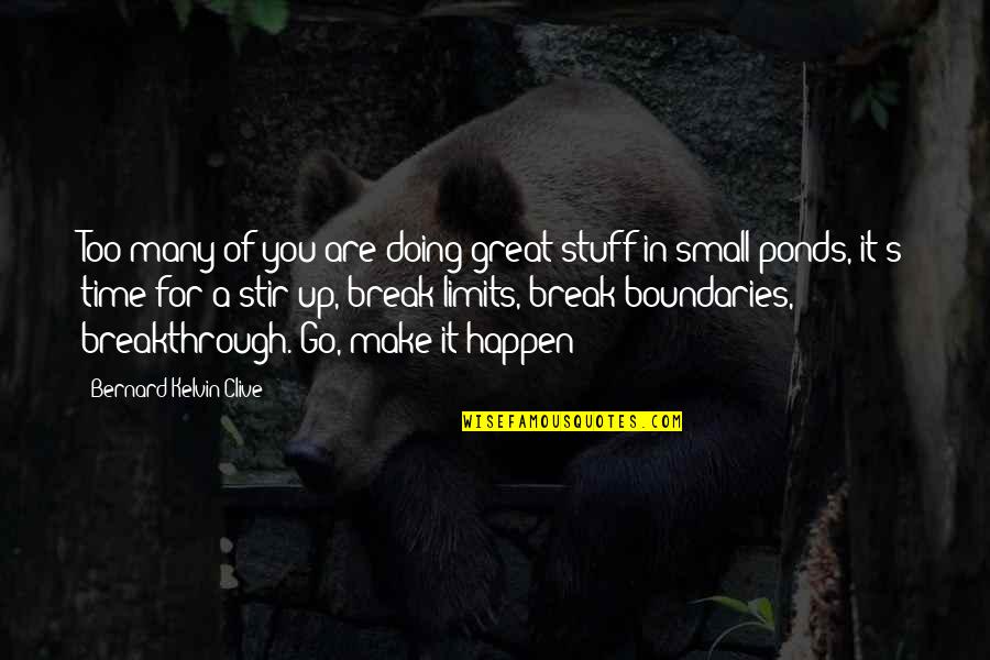 Too Many Quotes Quotes By Bernard Kelvin Clive: Too many of you are doing great stuff Too Many Quotes Quotes By Bernard Kelvin Clive: Too many of you are doing great stuff