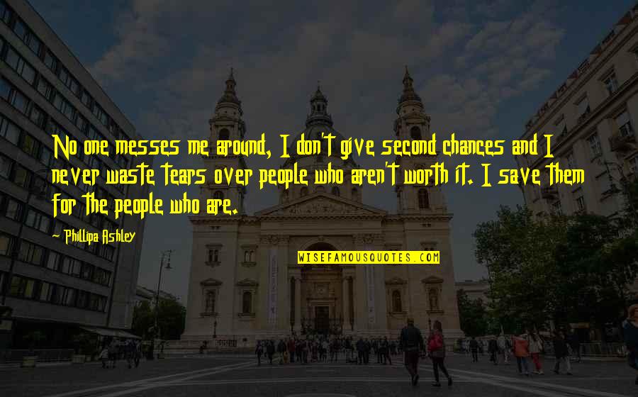 Too Many Second Chances Quotes By Phillipa Ashley: No one messes me around, I don't give