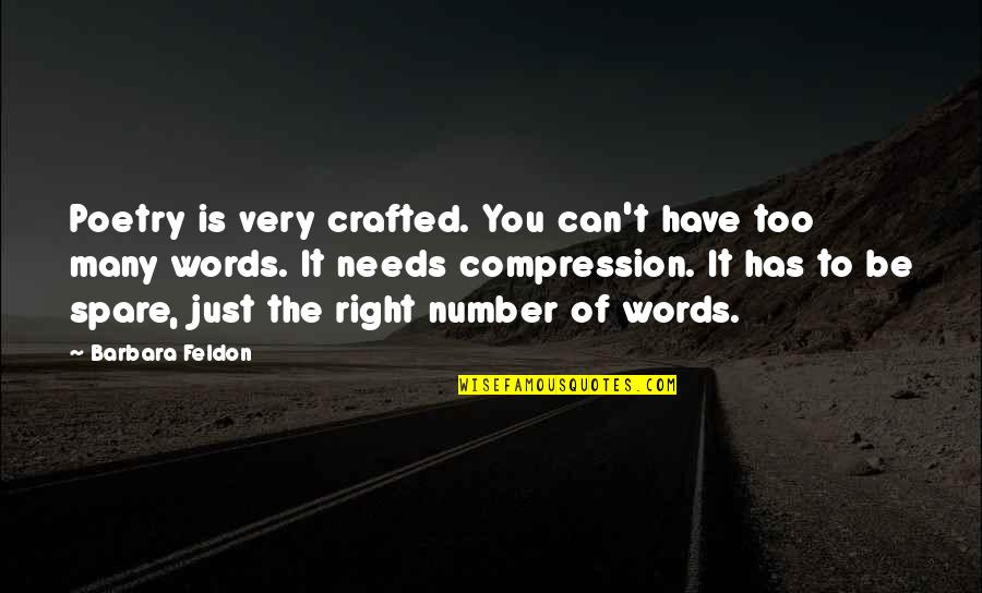 Too Many Words Quotes By Barbara Feldon: Poetry is very crafted. You can't have too