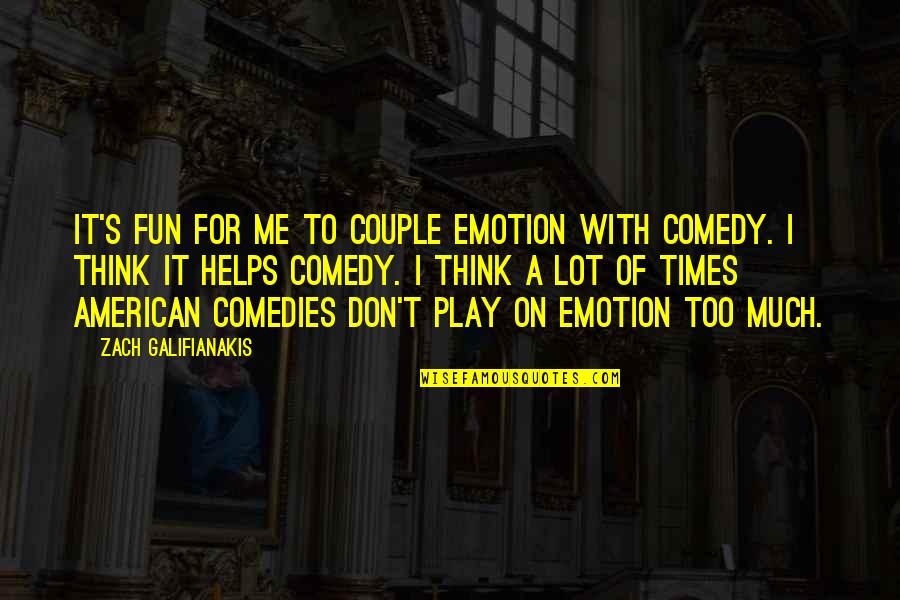 Too Much Fun Quotes By Zach Galifianakis: It's fun for me to couple emotion with Too Much Fun Quotes By Zach Galifianakis: It's fun for me to couple emotion with
