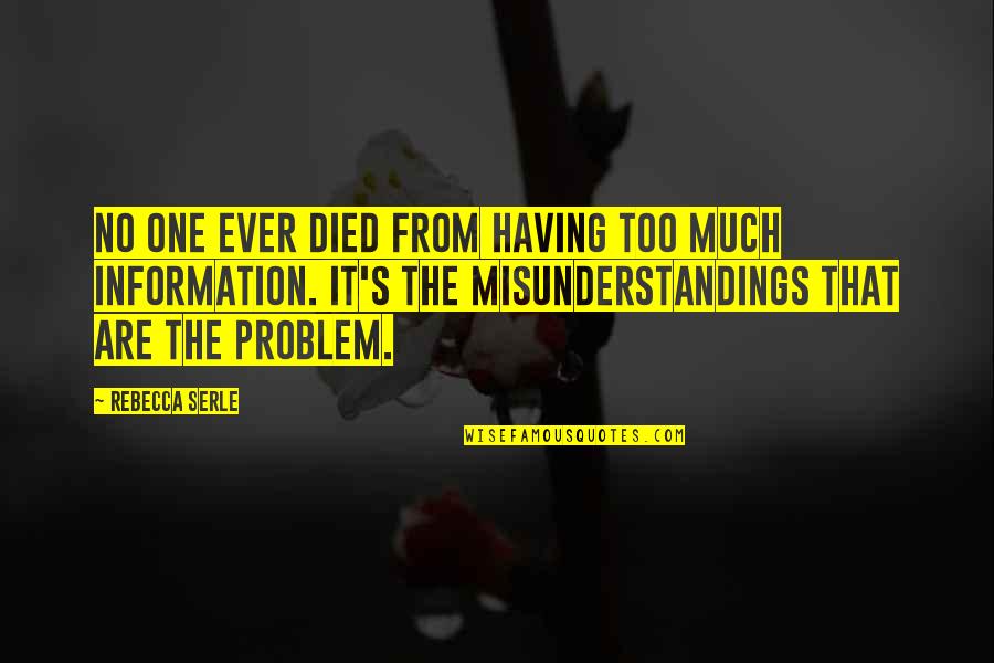 Too Much Information Quotes By Rebecca Serle: No one ever died from having too much Too Much Information Quotes By Rebecca Serle: No one ever died from having too much