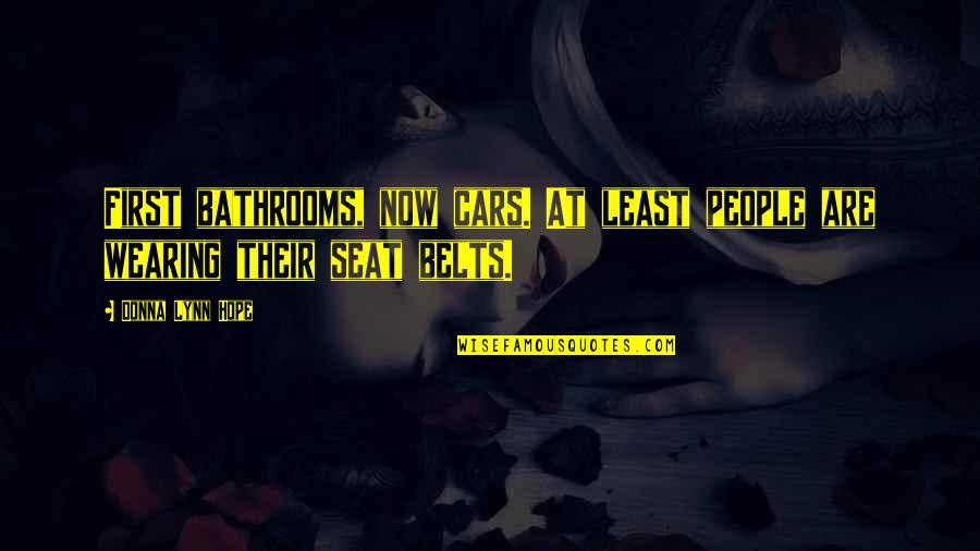 Too Much Selfies Quotes By Donna Lynn Hope: First bathrooms, now cars. At least people are Too Much Selfies Quotes By Donna Lynn Hope: First bathrooms, now cars. At least people are