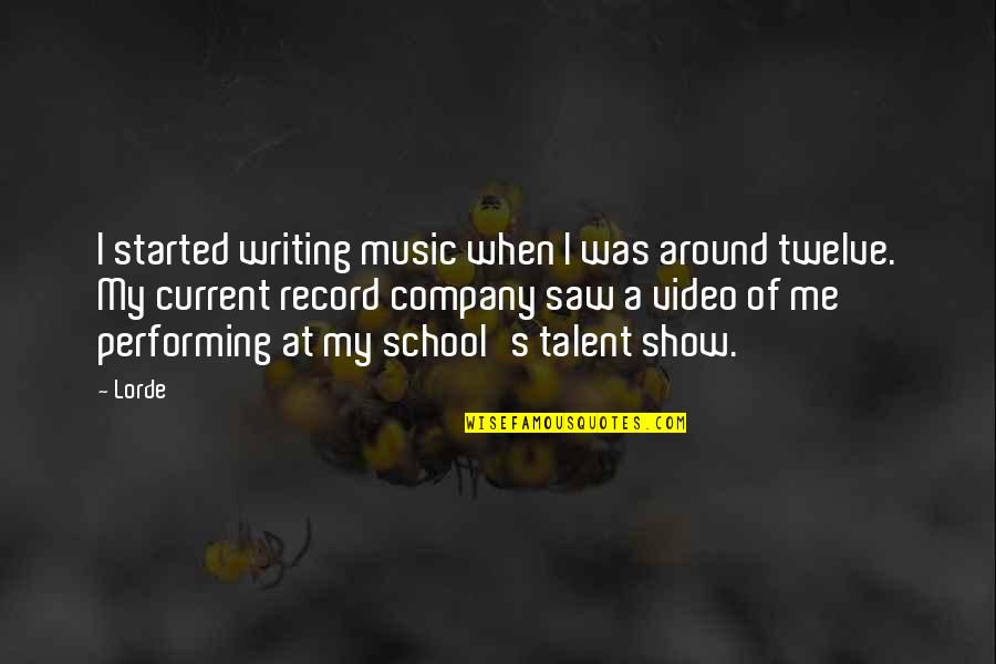 Too Much Show Off Quotes By Lorde: I started writing music when I was around Too Much Show Off Quotes By Lorde: I started writing music when I was around