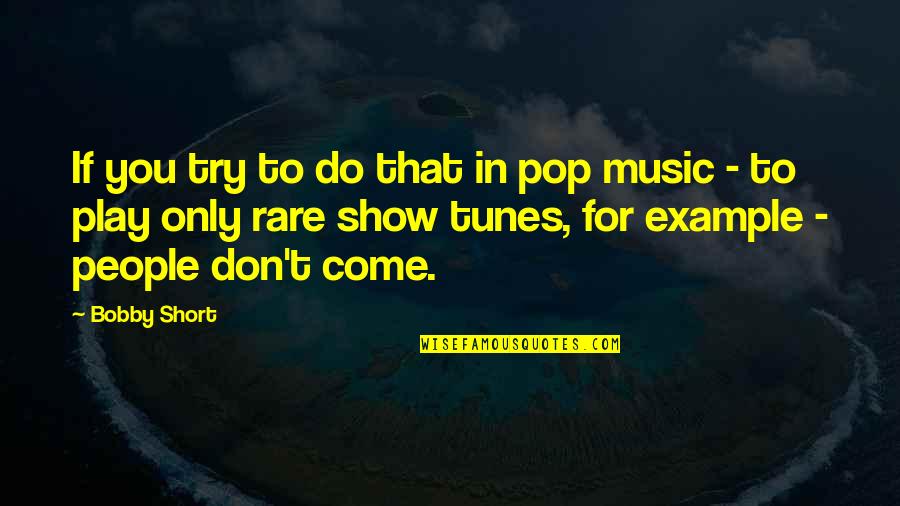 Too Short Music Quotes By Bobby Short: If you try to do that in pop