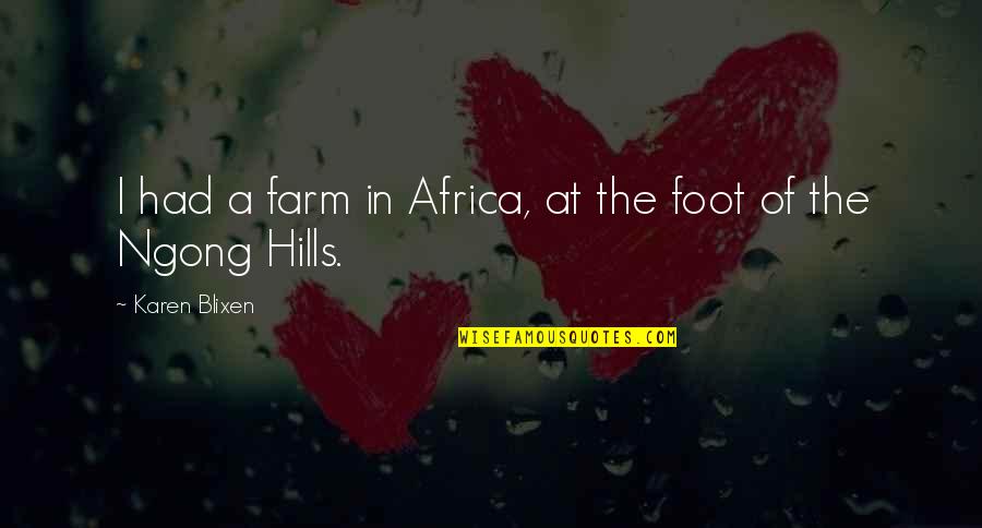 Too Short Music Quotes By Karen Blixen: I had a farm in Africa, at the