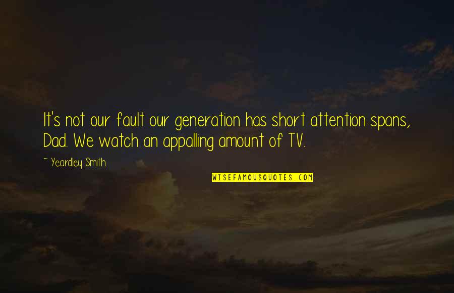 Too Young To Worry Quotes By Yeardley Smith: It's not our fault our generation has short Too Young To Worry Quotes By Yeardley Smith: It's not our fault our generation has short