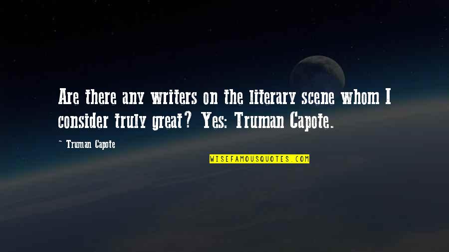 Toohey Quotes By Truman Capote: Are there any writers on the literary scene Toohey Quotes By Truman Capote: Are there any writers on the literary scene
