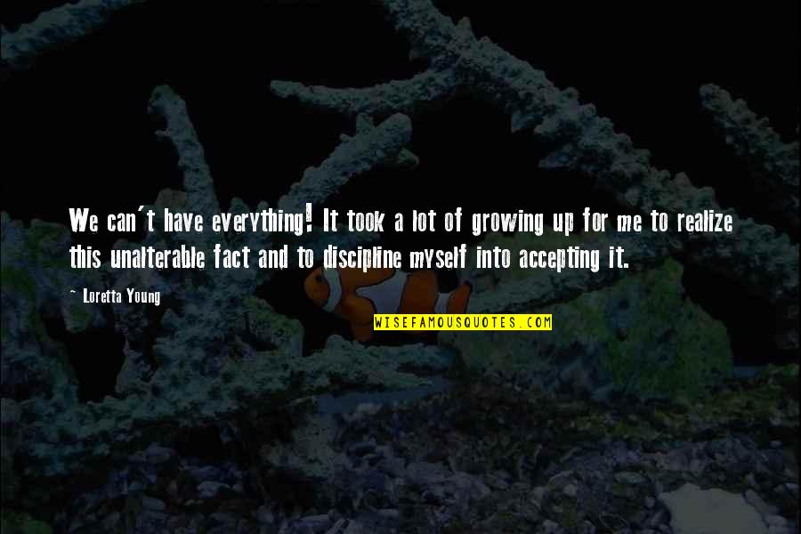 Took Took Quotes By Loretta Young: We can't have everything! It took a lot