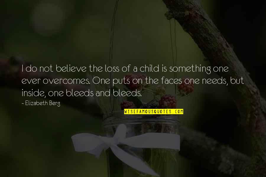 Tookes Nursery Quotes By Elizabeth Berg: I do not believe the loss of a Tookes Nursery Quotes By Elizabeth Berg: I do not believe the loss of a
