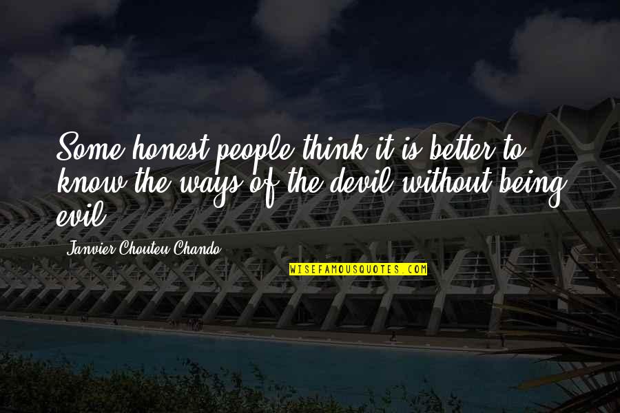 Toolmakers Buttons Quotes By Janvier Chouteu-Chando: Some honest people think it is better to Toolmakers Buttons Quotes By Janvier Chouteu-Chando: Some honest people think it is better to
