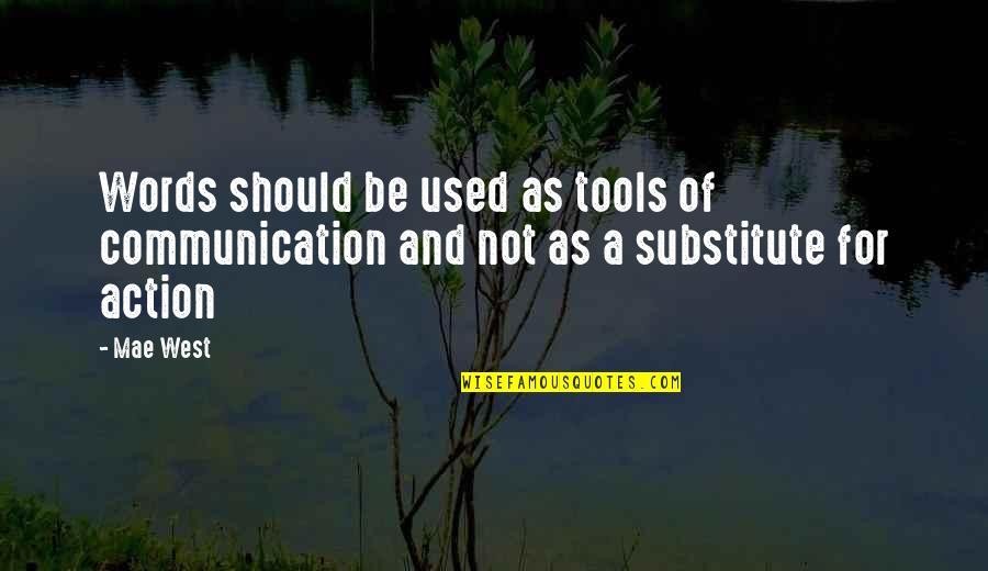Tools For Quotes By Mae West: Words should be used as tools of communication