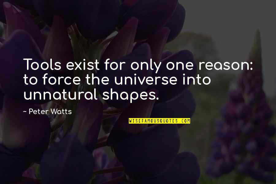Tools For Quotes By Peter Watts: Tools exist for only one reason: to force