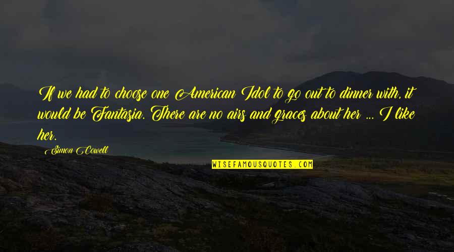Toolset For Women Quotes By Simon Cowell: If we had to choose one American Idol