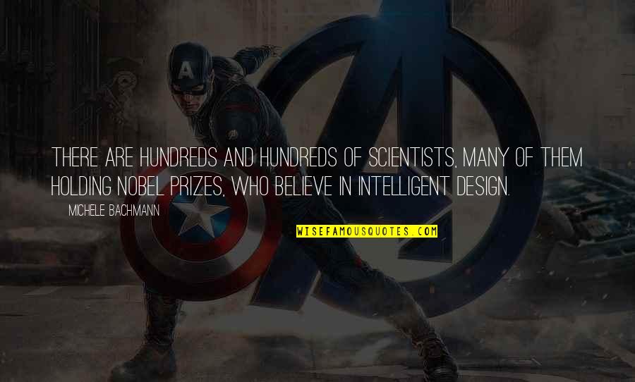 Toonies Quotes By Michele Bachmann: There are hundreds and hundreds of scientists, many Toonies Quotes By Michele Bachmann: There are hundreds and hundreds of scientists, many