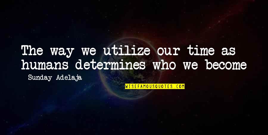 Toons The Driving Cat Quotes By Sunday Adelaja: The way we utilize our time as humans Toons The Driving Cat Quotes By Sunday Adelaja: The way we utilize our time as humans