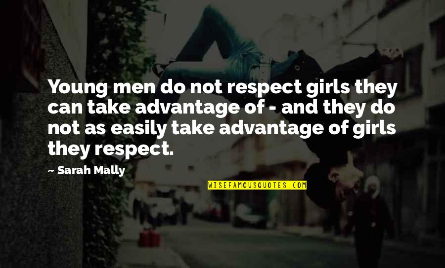 Toosacred Quotes By Sarah Mally: Young men do not respect girls they can