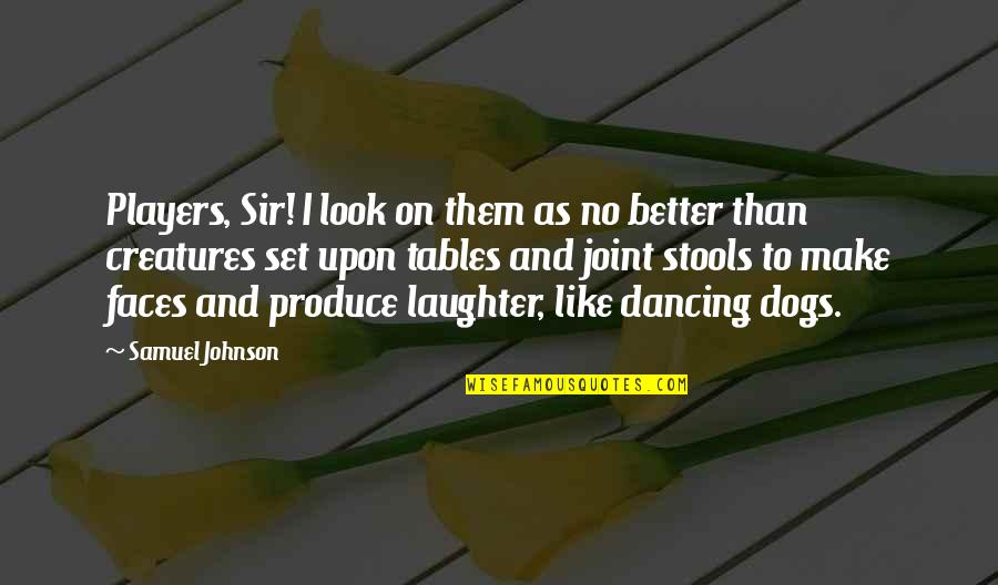 Tooth Brushing Quotes By Samuel Johnson: Players, Sir! I look on them as no Tooth Brushing Quotes By Samuel Johnson: Players, Sir! I look on them as no
