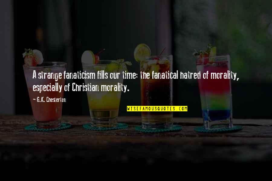 Tooth Fairy 2 Quotes By G.K. Chesterton: A strange fanaticism fills our time: the fanatical Tooth Fairy 2 Quotes By G.K. Chesterton: A strange fanaticism fills our time: the fanatical