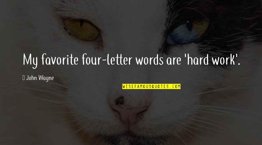 Tooth Fairy Day Quotes By John Wayne: My favorite four-letter words are 'hard work'. Tooth Fairy Day Quotes By John Wayne: My favorite four-letter words are 'hard work'.