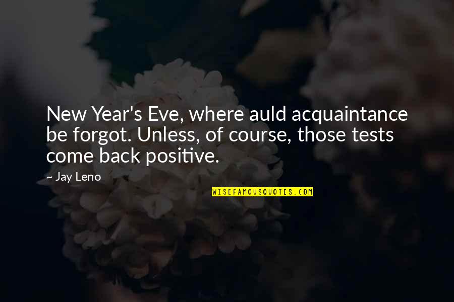 Toothlesss Girlfriend Quotes By Jay Leno: New Year's Eve, where auld acquaintance be forgot. Toothlesss Girlfriend Quotes By Jay Leno: New Year's Eve, where auld acquaintance be forgot.
