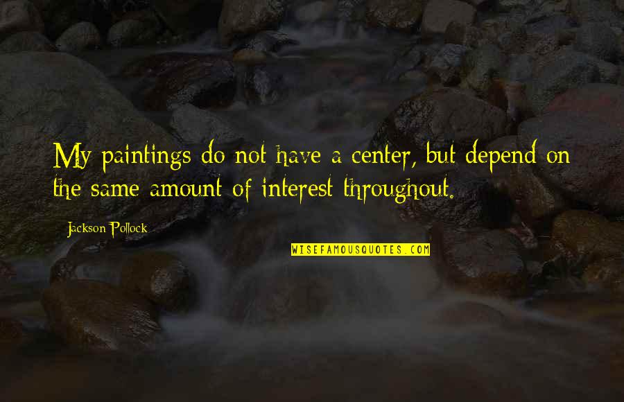 Top 10 Best Philosophy Quotes By Jackson Pollock: My paintings do not have a center, but Top 10 Best Philosophy Quotes By Jackson Pollock: My paintings do not have a center, but