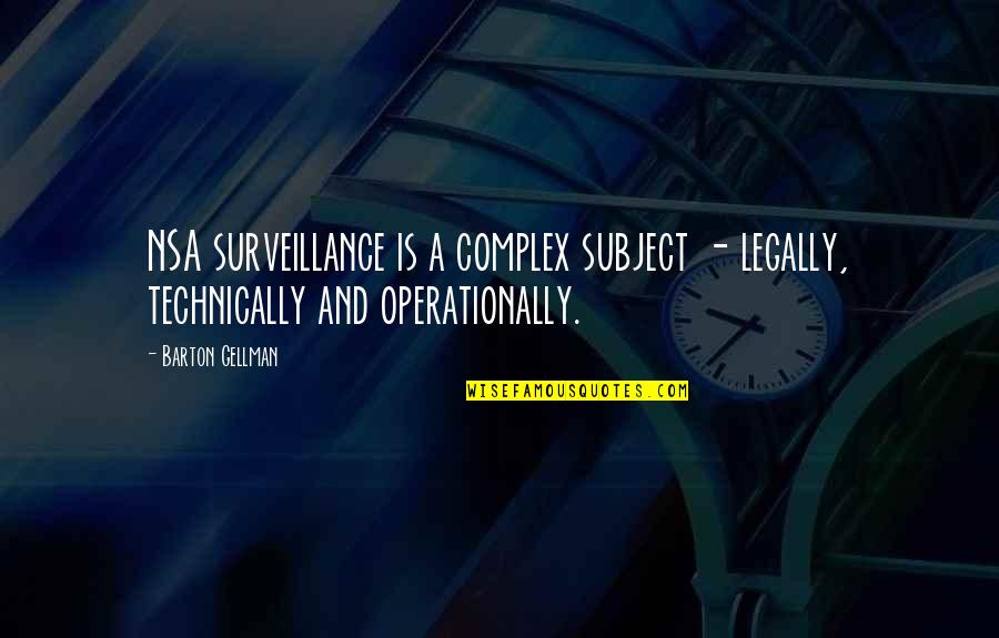 Top 10 Freddy Krueger Quotes By Barton Gellman: NSA surveillance is a complex subject - legally,