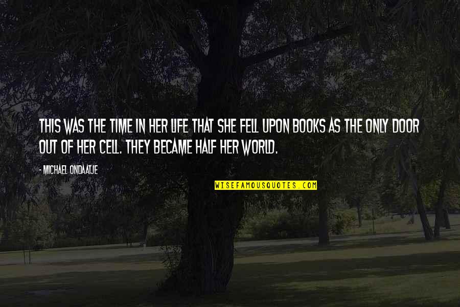 Top 10 Gratitude Quotes By Michael Ondaatje: This was the time in her life that