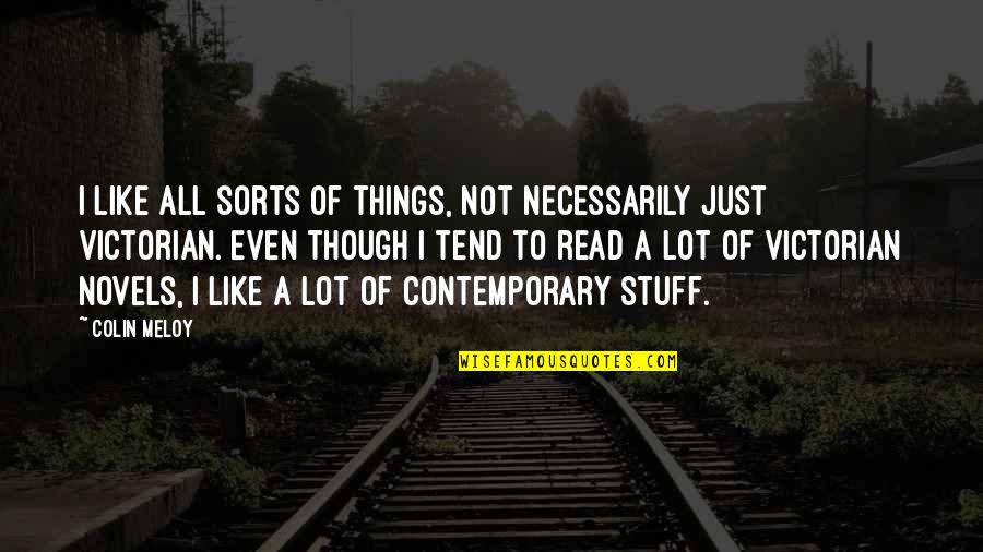 Top 10 Inspirational Quotes By Colin Meloy: I like all sorts of things, not necessarily