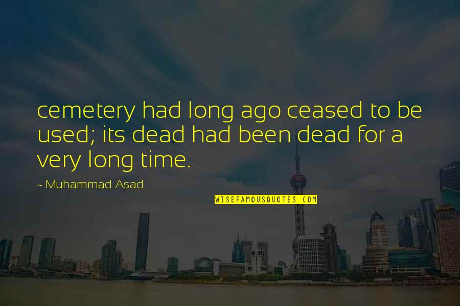 Top 10 Karma Quotes By Muhammad Asad: cemetery had long ago ceased to be used;