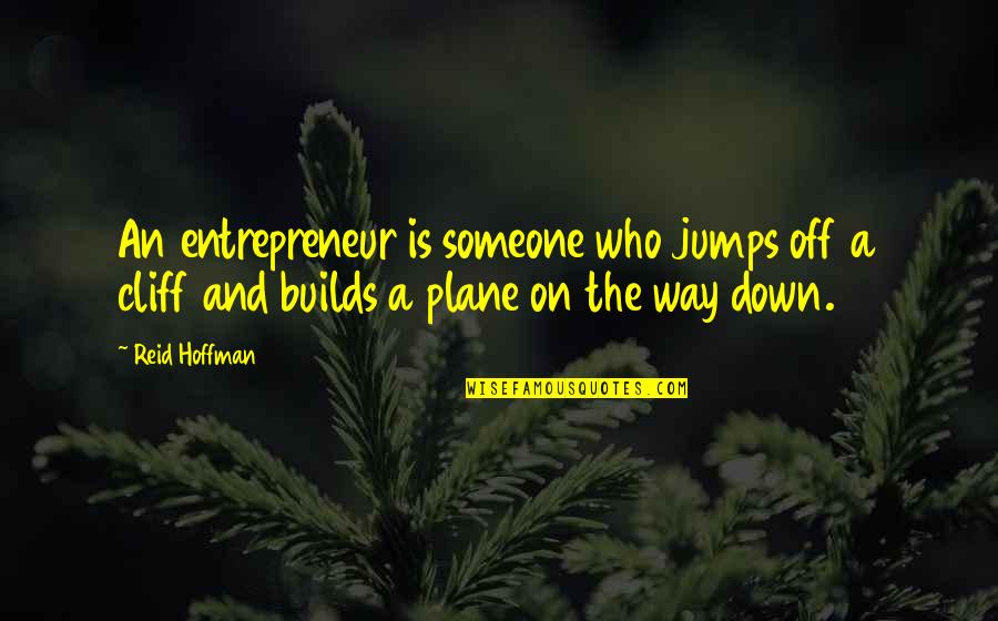 Top 10 Karma Quotes By Reid Hoffman: An entrepreneur is someone who jumps off a