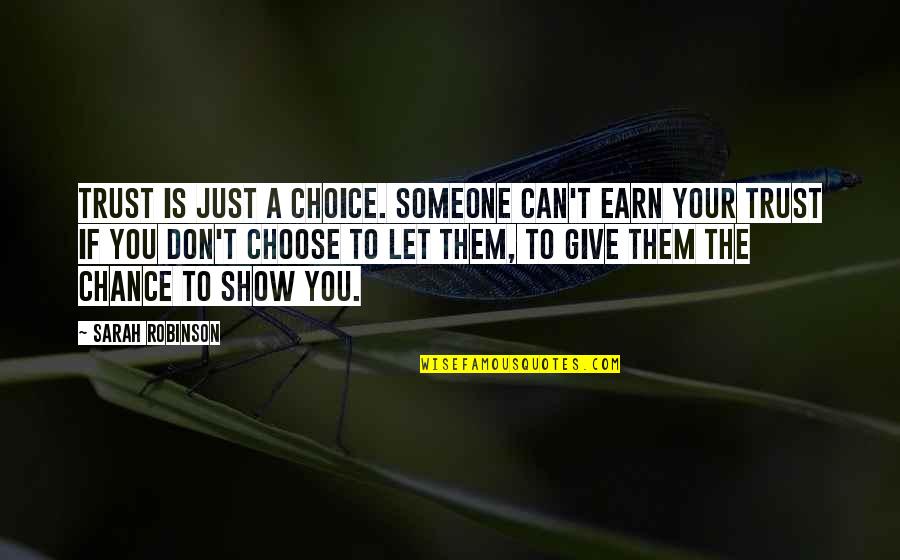 Top 10 Kid Cudi Quotes By Sarah Robinson: Trust is just a choice. Someone can't earn