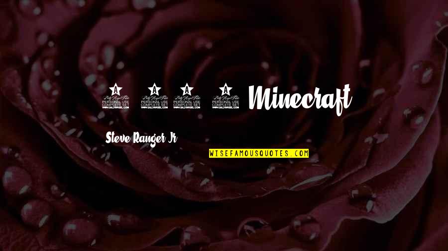 Top 10 Life Lesson Quotes By Steve Ranger Jr.: 0.13.0 Minecraft Top 10 Life Lesson Quotes By Steve Ranger Jr.: 0.13.0 Minecraft