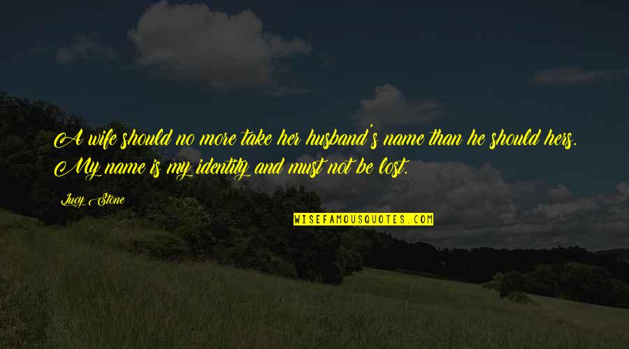 Top 10 Lotr Quotes By Lucy Stone: A wife should no more take her husband's Top 10 Lotr Quotes By Lucy Stone: A wife should no more take her husband's