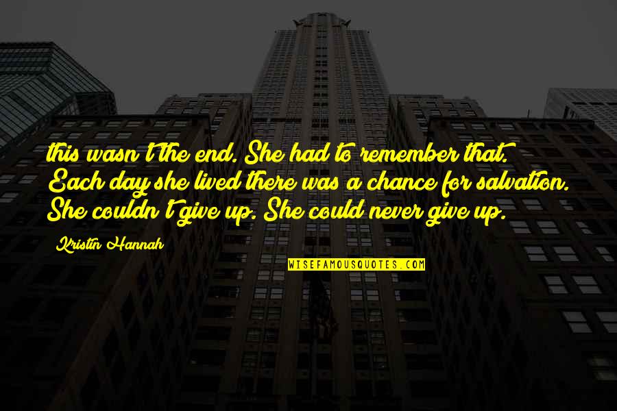 Top 10 Manliest Movie Quotes By Kristin Hannah: this wasn't the end. She had to remember