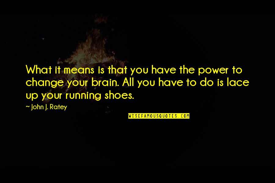 Top 10 Misquoted Movie Quotes By John J. Ratey: What it means is that you have the