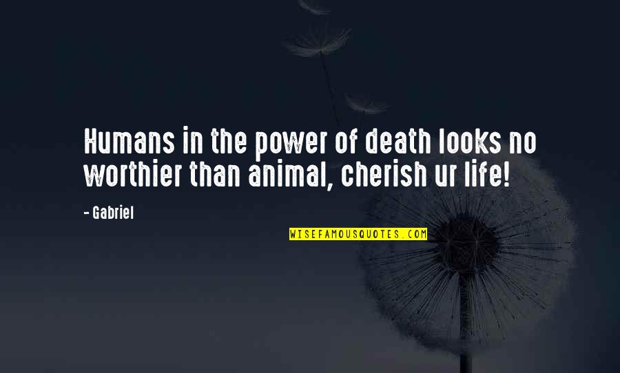 Top 10 Most Intelligent Quotes By Gabriel: Humans in the power of death looks no