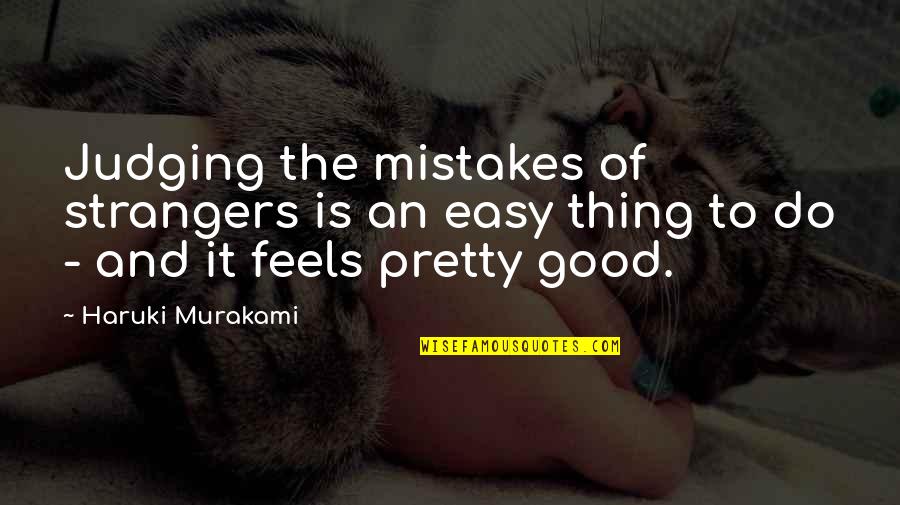 Top 10 Religious Quotes By Haruki Murakami: Judging the mistakes of strangers is an easy