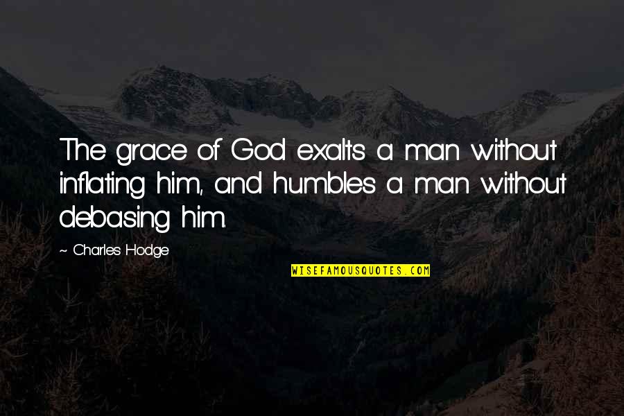 Top 10 Stargate Sg 1 Quotes By Charles Hodge: The grace of God exalts a man without